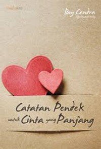 CATATAN PENDEK UNTUK CINTA YANG PANJANG